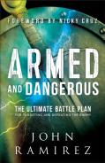 Armed And Dangerous Â€“ The Ultimate Battle Plan For Targeting And Defeating The Enemy