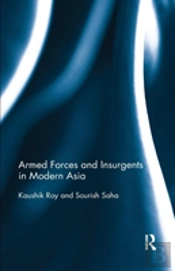 Armed Forces And Insurgents In Modern Asia