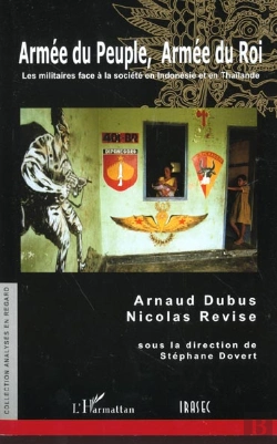 Bertrand.pt - Armee Du Peuple Armee Du Roi ; Les Militaires Face A La Societe En Indonesie Et En Thailande