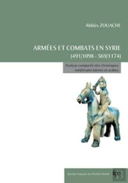 Bertrand.pt - Armée Et Combats En Syrie 491-1098 ; Analyse Comparée De Chroniques Médiévales