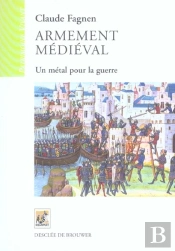 Armement Medieval ; Un Metal Pour La Guerre