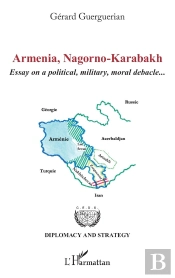 Armenia, Nagorno-Karabakh : Essay On A Political, Military, Moral Debacle...