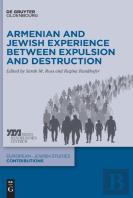 Armenian And Jewish Experience Between Expulsion And Destruction