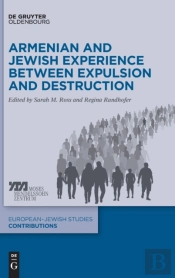 Armenian And Jewish Experience Between Expulsion And Destruction