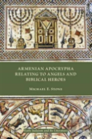 Armenian Apocrypha Relating To Angels And Biblical Heroes