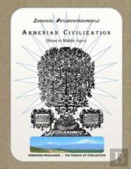 Armenian Civilization (Stone To Middle Ages)