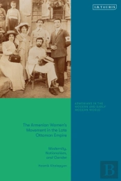 Armenian Women'S Movement In The Late Ottoman Empire