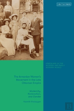 Bertrand.pt - Armenian Women'S Movement In The Late Ottoman Empire