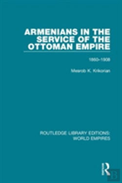 Bertrand.pt - Armenians In The Service Of The Ottoman Empire