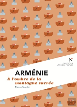 Bertrand.pt - Arménie ; À L'Ombre De La Montagne Sacrée