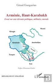 Arménie, Haut-Karabakh : Essai Sur Une Déroute Politique, Militaire, Morale