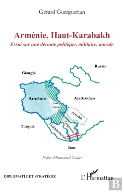 Bertrand.pt - Arménie, Haut-Karabakh : Essai Sur Une Déroute Politique, Militaire, Morale