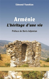 Arménie : L'Héritage D'Une Vie