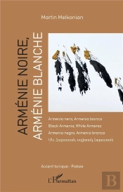 Armenie Noire, Armenie Blanche - Armenia Nera, Armenia Bianca ; Black Armenia, White Armenia - Armen