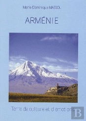 Arménie ; Terre De Culture Et D'Émotions
