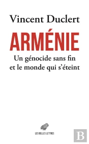 Arménie, Un Génocide Sans Fin Et Le Monde Qui S'Éteint