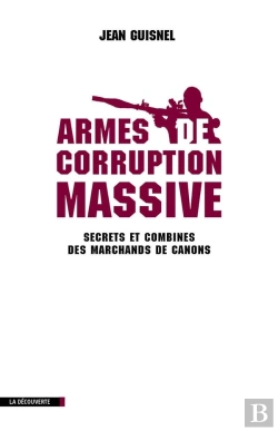 Bertrand.pt - Armes De Corruption Massive ; Secrets Et Combines Des Marchands De Canons