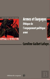 Armes Et Bagages ; Éthique De L'Engagement Politique