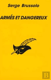Armes Et Dangereux
