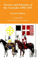 Armies And Enemies Of The Crusades Second Edition