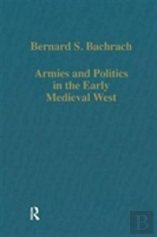 Armies And Politics In The Early Medieval West