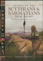 Armies Of The Scythians And Sarmatians 700 Bc To Ad 450