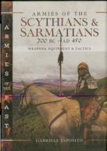 Armies Of The Scythians And Sarmatians 700 Bc To Ad 450