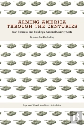 Arming America Through The Centuries