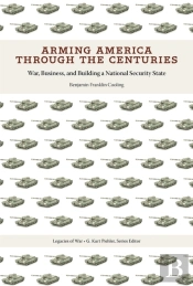 Arming America Through The Centuries