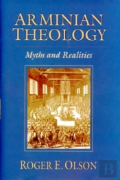 Arminian Theology Â€“ Myths And Realities