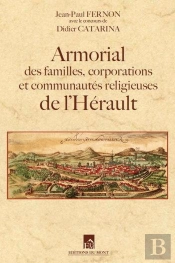 Armorial Des Familles, Corporations Et Communautés Religieuses De L'Hérault