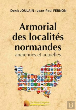 Bertrand.pt - Armorial Des Localités Normandes, Anciennes Et Actuelles