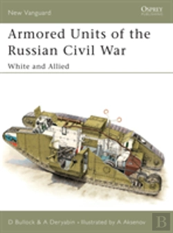 Bertrand.pt - Armoured Units Of The Russian Civil Warwhite And Allied