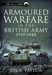Armoured Warfare In The British Army 1939-1945
