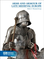 Arms And Armour Of Late Medieval Europe