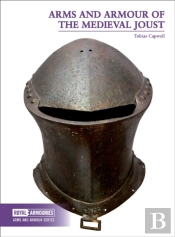 Arms And Armour Of The Medieval Joust