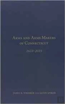 Bertrand.pt - Arms And Arms Makers Of Connecticut, 1633 - 2015