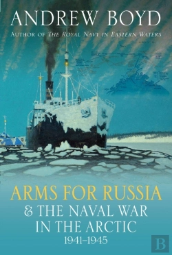 Bertrand.pt - Arms For Russia & The Naval War In The Arctic, 1941â€“1945