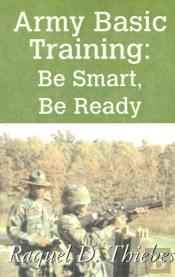 Army Basic Training: Be Smart, Be Ready