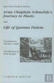 Army-Chaplain Schmelzle`S Journey To Flaetz And Life Of Quintus Fixlein
