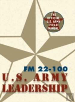 Bertrand.pt - Army Field Manual Fm 22-100 (The U.S. Army Leadership Field Manual)
