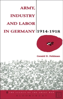 Bertrand.pt - Army, Industry And Labour In Germany, 1914-1918