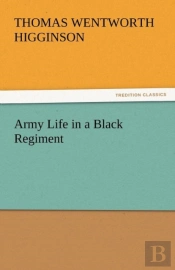 Army Life In A Black Regiment
