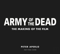 Bertrand.pt - Army Of The Dead: A Film By Zack Snyder: The Making Of The Film