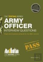 Army Officer Interview Questions: How To Pass The Army Officer Selection Board Interviews
