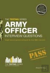 Army Officer Interview Questions: How To Pass The Army Officer Selection Board Interviews