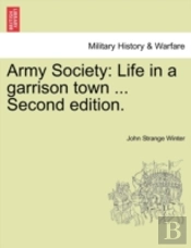 Army Society: Life In A Garrison Town ..