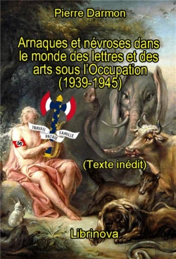 Bertrand.pt - Arnaques Et Nevroses Dans Le Monde Des Lettres Et Des Arts Sous L'Occupation (1939-1945)