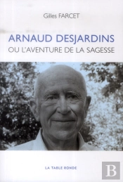 Arnaud Desjardins Ou L'Aventure De La Sagesse