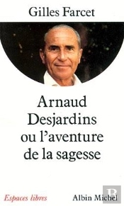 Arnaud Desjardins Ou L'Aventure De La Sagesse